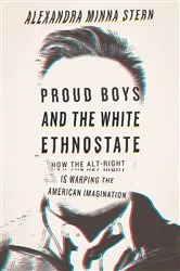 Book cover of Proud Boys and the White Ethnostate by Alexandra Minna Stern