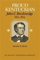Book cover of Proud Kentuckian by Frank H. Heck