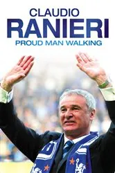 Book cover of Proud Man Walking by Claudio Ranieri