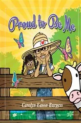 Book cover of Proud To Be Me by Carolyn D Burgess