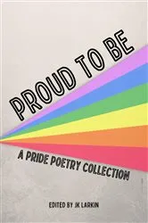 Book cover of Proud To Be by JK Larkin