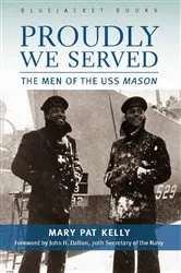 Book cover of Proudly We Served by Mary Pat Kelly