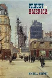 Book cover of Proust and America by Michael Murphy