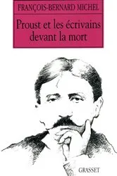Book cover of Proust et les écrivains devant la mort by François-Bernard Michel