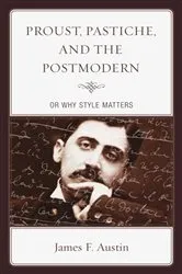 Book cover of Proust, Pastiche, and the Postmodern or Why Style Matters by James F. Austin