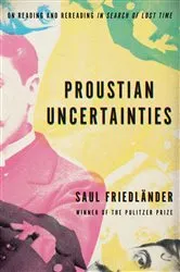 Book cover of Proustian Uncertainties by Saul Friedländer