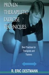 Book cover of Proven Therapeutic Exercise Techniques by R. Eric Oestmann