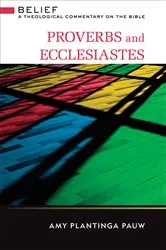 Book cover of Proverbs and Ecclesiastes by Amy Plantinga-Pauw