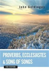 Book cover of Proverbs, Ecclesiastes, and Song of Songs for Everyone by John Goldingay