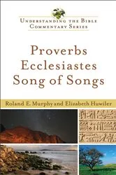 Book cover of Proverbs, Ecclesiastes, Song of Songs (Understanding the Bible Commentary Series) by Roland E. Murphy