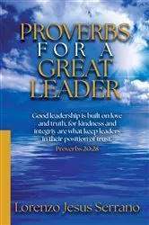 Book cover of Proverbs For A Great Leader by Lorenzo   Jesus Serrano