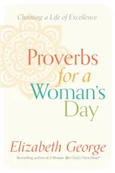 Book cover of Proverbs for a Woman's Day by Elizabeth George