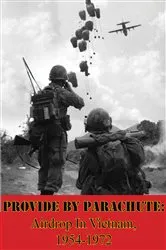 Book cover of Provide by Parachute: Airdrop In Vietnam, 1954-1972 by Unknown