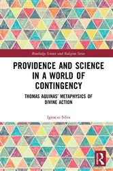 Book cover of Providence and Science in a World of Contingency by Ignacio Silva