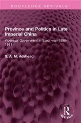 Book cover of Province and Politics in Late Imperial China by S. A. M. Adshead