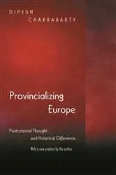 Book cover of Provincializing Europe by Dipesh Chakrabarty