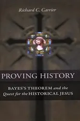 Book cover of Proving History by Richard C. Carrier