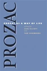 Book cover of Prozac as a Way of Life by Carl Elliott