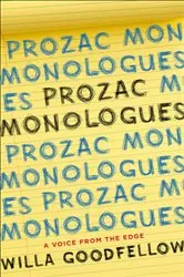 Book cover of Prozac Monologues by Willa Goodfellow