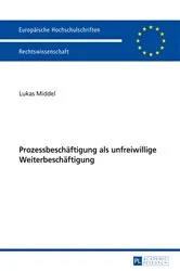 Book cover of Prozessbeschaeftigung als unfreiwillige Weiterbeschaeftigung by Lukas Middel