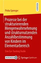 Book cover of Prozesse bei der strukturierenden Mengenwahrnehmung und strukturnutzenden Anzahlbestimmung von Kindern im Elementarbereich by Priska Sprenger