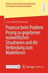 Book cover of Prozesse beim Problem Posing zu gegebenen realweltlichen Situationen und die Verbindung zum Modellieren by Unknown