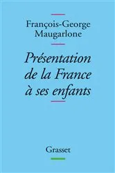 Book cover of Présentation de la France à ses enfants by François-Georges Maugarlone