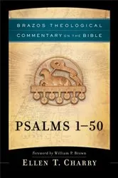 Book cover of Psalms 1-50 (Brazos Theological Commentary on the Bible) by Ellen T. Charry