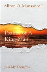 Book cover of Psalms of A King-Man by Monsanto, Allron, O