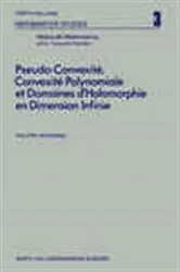 Book cover of Pseudo-convexite¦, convexite¦ polynomiale et domaines dÆholomorphie en dimension infinie by Philippe Noverraz
