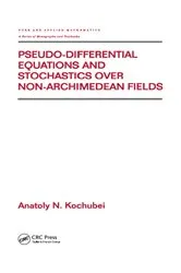 Book cover of Pseudo-Differential Equations And Stochastics Over Non-Archimedean Fields by Anatoly Kochubei
