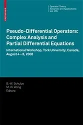 Book cover of Pseudo-Differential Operators: Complex Analysis and Partial Differential Equations by Bert-Wolfgang Schulze