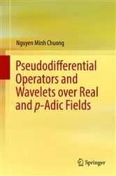 Book cover of Pseudodifferential Operators and Wavelets over Real and p-adic Fields by Unknown