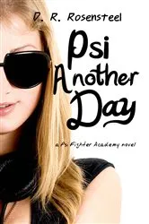 Book cover of Psi Another Day by D.R. Rosensteel