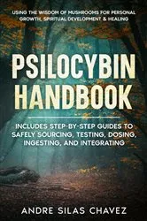 Book cover of Psilocybin Handbook by Andre Silas Chavez