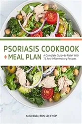 Book cover of Psoriasis Cookbook + Meal Plan by Kellie Blake