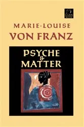 Book cover of Psyche and Matter by Marie-Louise von Franz