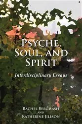 Book cover of Psyche, Soul, and Spirit by Rachel Berghash