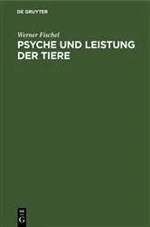 Book cover of Psyche und Leistung der Tiere by Werner Fischel