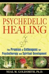 Book cover of Psychedelic Healing by Neal M. Goldsmith