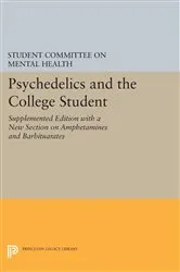 Book cover of Psychedelics and the College Student. Student Committee on Mental Health. Princeton University by Committee on Mental Health Student