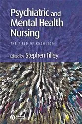 Book cover of Psychiatric and Mental Health Nursing by Stephen Tilley