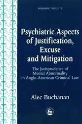 Book cover of Psychiatric Aspects of Justification, Excuse and Mitigation in Anglo-American Criminal Law by Unknown