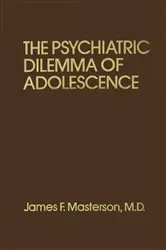 Book cover of Psychiatric Dilemma Of Adolescence by James F. Masterson M.D.