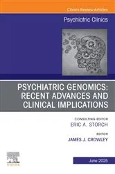 Book cover of Psychiatric Genomics: Recent Advances and Clinical Implications, An Issue of Psychiatric Clinics of North America by Unknown