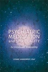 Book cover of Psychiatric Medication and Spirituality by Lynne Vanderpot