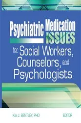 Book cover of Psychiatric Medication Issues for Social Workers, Counselors, and Psychologists by Kia J. Bentley