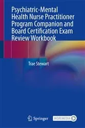 Book cover of Psychiatric-Mental Health Nurse Practitioner Program Companion and Board Certification Exam Review Workbook by Trae Stewart