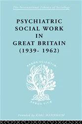 Book cover of Psychiatric Social Work in Great Britain (1939-1962) by Unknown