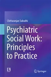Book cover of Psychiatric Social Work: Principles to Practice by Chittaranjan Subudhi